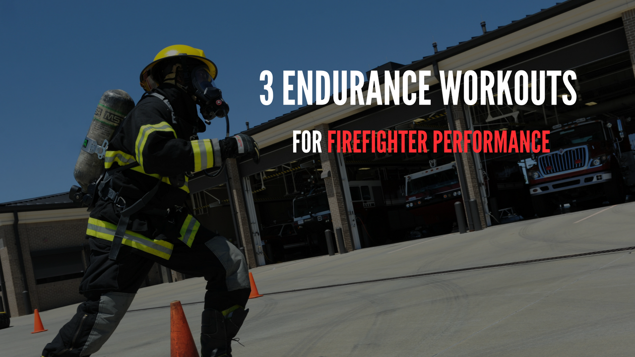 3 Endurance Workouts For Firefighter